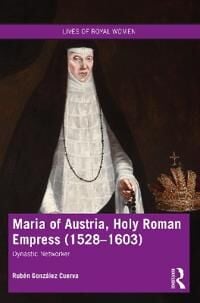 Cuerva Rubén González Maria of Austria Holy Roman Empress