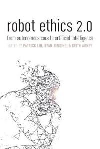 Lin Patrick Robot Ethics 2.0