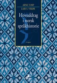 Hovuddrag I Norsk Språkhistorie Av Arne Torp, Lars S. Vikør