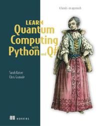 Learn Quantum Computing With Python And Q# Av Sarah Kaiser, Chris Granade