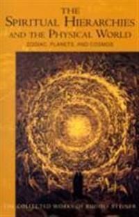 Steiner, Rudolf Spiritual Hierarchies and the Physical World Steiner, Rudolf Spiritual Hierarchies and the Physical World