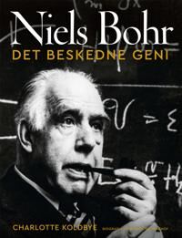 Koldbye Charlotte Niels Bohr - Det beskedne geni
