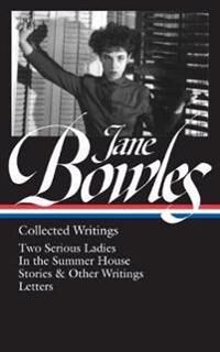 Jane Bowles: Collected Writings Av Millicent Dillon, Jane Bowles