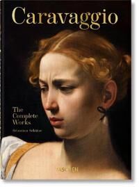 Caravaggio. The Complete Works. 40th Ed. Av Sebastian Schutze