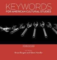 Keywords For American Cultural Studies, Third Edit