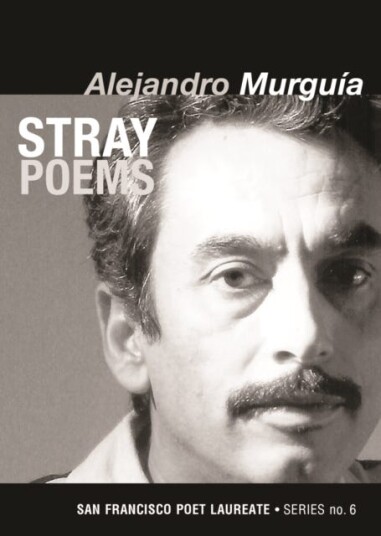 Stray Poems San Francisco Poet Laureate Series No. 6