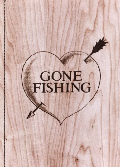 Gone Fishing Gone Fishing