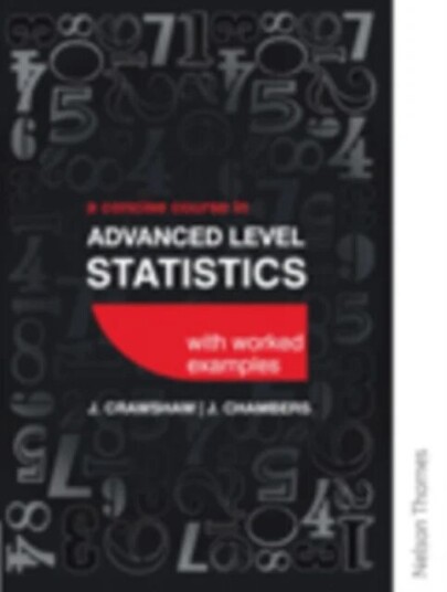 A Concise Course In Advanced Level Statistics With Worked Examples Av D J. Crawshaw, Joan Sybil Chambers