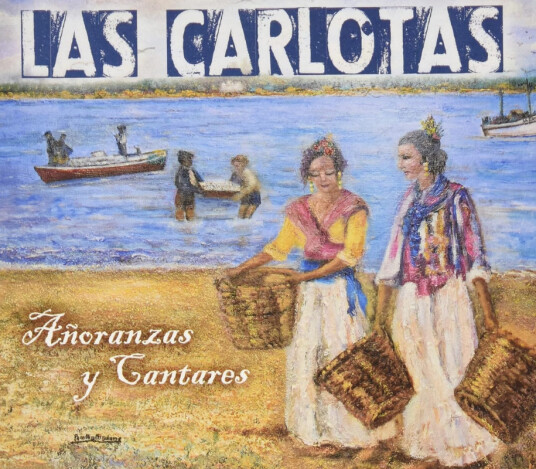 Las Carlotas Anoranzas Y Cantares CD