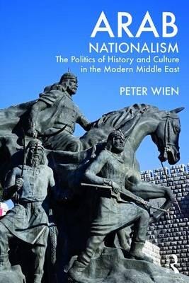 Arab Nationalism  The Politics of History and Culture in the Modern Middle East