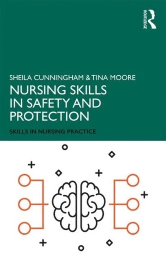 Nursing Skills In Safety And Protection Av Sheila (Middlesex University Uk) Cunningham, Tina (Middlesex University Uk) Moore