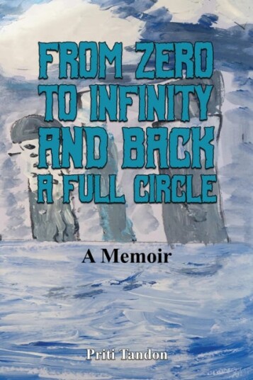 From Zero to Infinity and Back A full Circle A Memoir From Zero to Infinity and Back A full Circle A Memoir