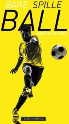 Bare Spille Ball Av Michael Stilson Bare Spille Ball Av Michael Stilson