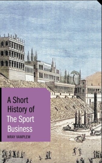 A Short History of the Sport Business