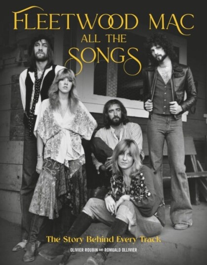 Fleetwood Mac All the Songs  The Story Behind Every Track