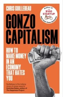 Gonzo Capitalism Av Chris Guillebeau