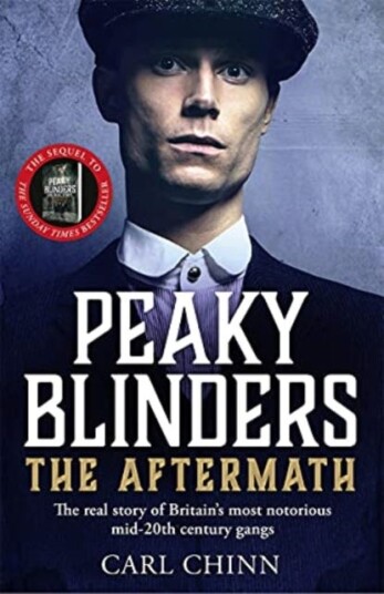 Peaky Blinders: The Aftermath: The real story behind the next generation of British gangsters  As seen on BBC's The Real Peaky Blinders