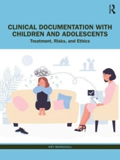 Clinical Documentation With Children And Adolescents Av Amy (Rmh Therapy Usa) Marschall