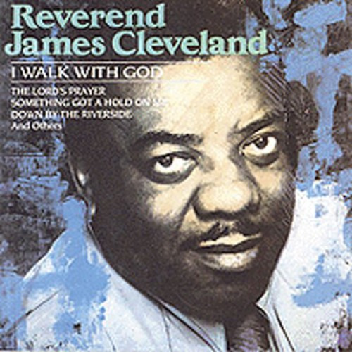Rev. James Cleveland I Walk With God CD