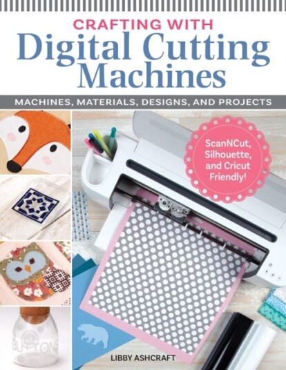 Crafting With Digital Cutting Machines Av Libby Ashcraft