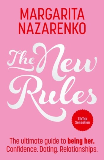 The New Rules The Ultimate Guide to Being Her