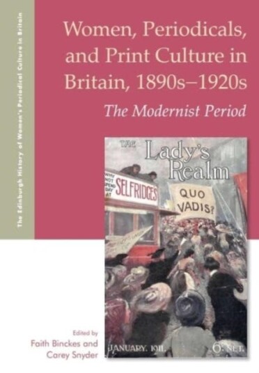 Women, Periodicals and Print Culture in Britain, 1890s1920s  The Modernist Period