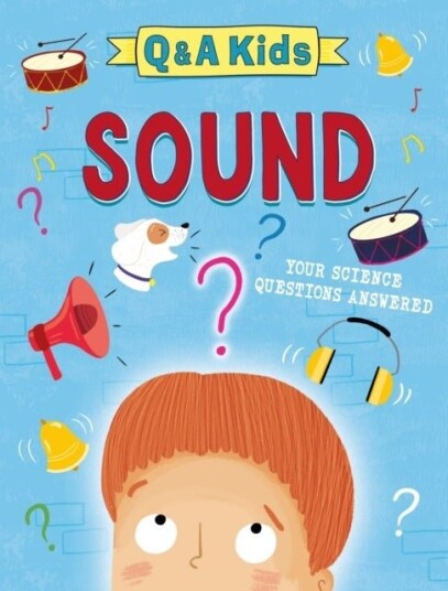 Q and A Kids: Sound Q and A Kids: Sound