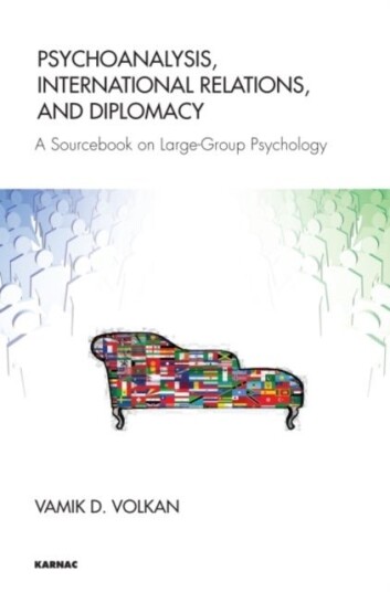 Psychoanalysis International Relations and Diplomacy
