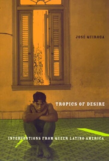 Tropics Of Desire Av Jose A. Quiroga
