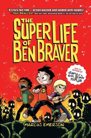The Super Life Of Ben Braver Av Marcus Emerson The Super Life Of Ben Braver Av Marcus Emerson