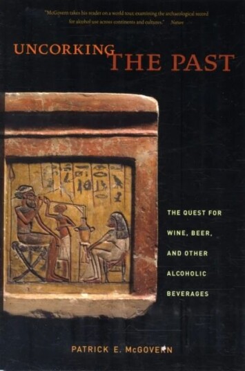 Uncorking The Past Av Patrick E. Mcgovern