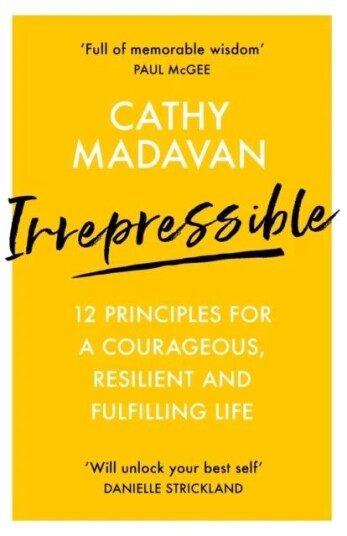 Irrepressible: 12 Principles For Courageous Living Av Cathy Madavan