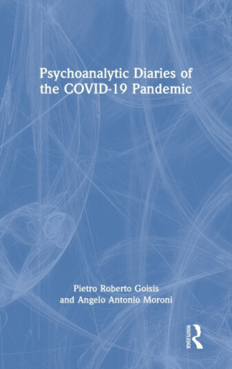 Psychoanalytic Diaries of the COVID19 Pandemic