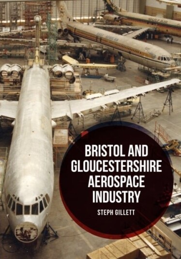 Bristol and Gloucestershire Aerospace Industry Bristol and Gloucestershire Aerospace Industry