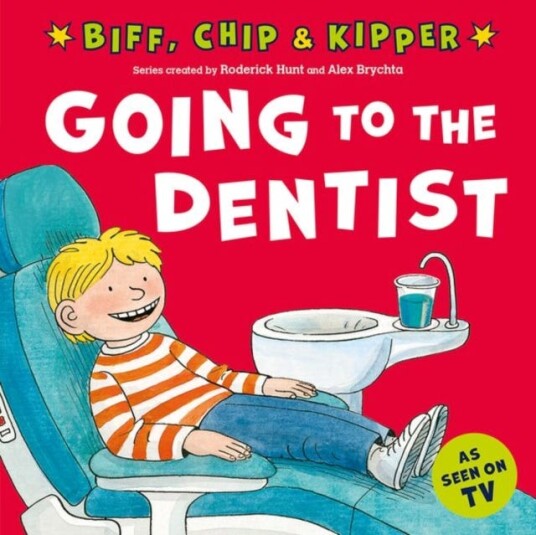 Going to the Dentist (First Experiences with Biff, Chip & Kipper) Going to the Dentist (First Experiences with Biff, Chip & Kipper)