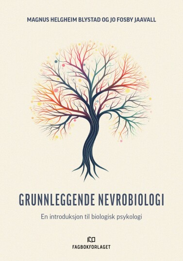 Grunnleggende nevrobiologi en introduksjon til biologisk psykologi