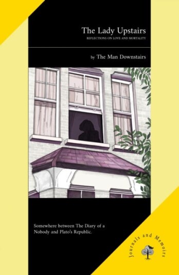 The Lady Upstairs  Reflections on Love and Mortality