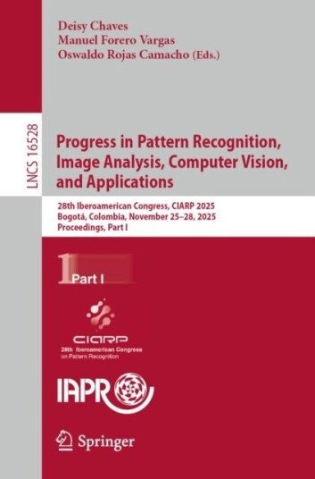 Progress in Pattern Recognition Image Analysis Computer Vision and Applications