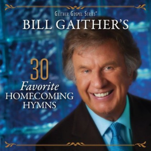 Bill & Gloria Gaither 30 Favorite Homecoming Hymns CD
