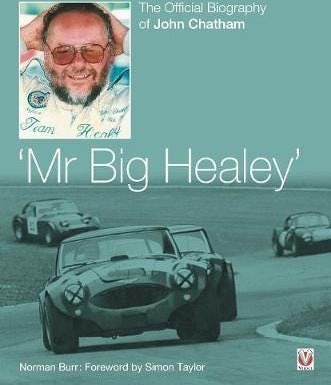 John Chatham  `Mr Big Healey'  The Official Biography