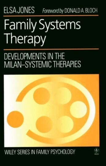 Family Systems Therapy Developments in the MilanSystemic Therapies