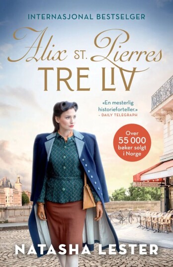 Alix St. Pierres tre liv av Natasha Lester - Roman fra Bonnier Norsk Forlag