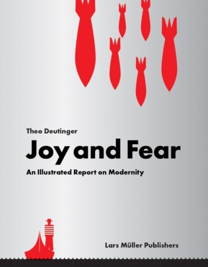 Joy And Fear: An Illustrated Report On Modernity Av Theo Deutinger