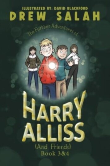 The Further Adventures of Harry Alliss (and friends) Book 3&4 The Further Adventures of Harry Alliss (and friends) Book 3&4