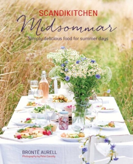 Scandikitchen: Midsommar Av Bronte Aurell