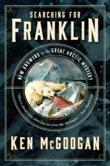 Searching for Franklin New Light on History's Worst Arctic Disaster Searching for Franklin New Light on History's Worst Arctic Disaster