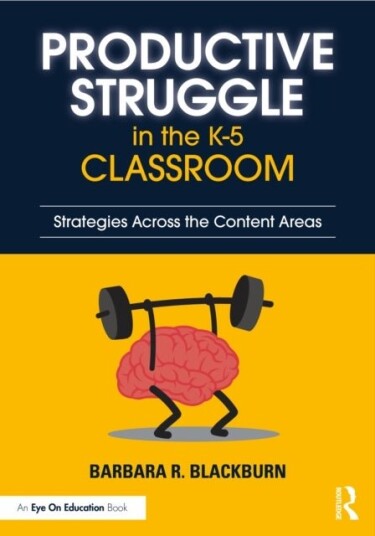 Productive Struggle in the K 5 Classroom