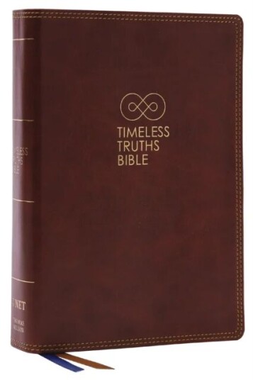 Timeless Truths Bible: One Faith. Handed Down. For All The Saints. (Net, Brown Leathersoft, Comfort