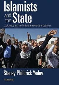 Yadav Stacey Philbrick Islamists and the State