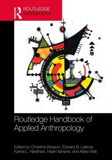 The Routledge Handbook of Applied Anthropology The Routledge Handbook of Applied Anthropology